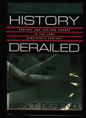 Cover of History Derailed – Central & Eastern Europe in the Long Nineteenth Century
