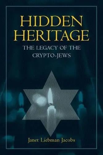 Cover of Hidden Heritage – The Legacy of the Crypto–Jews