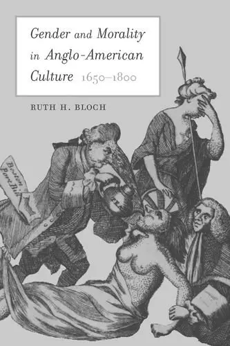 Cover of Gender and Morality in Anglo-American Culture, 1650-1800