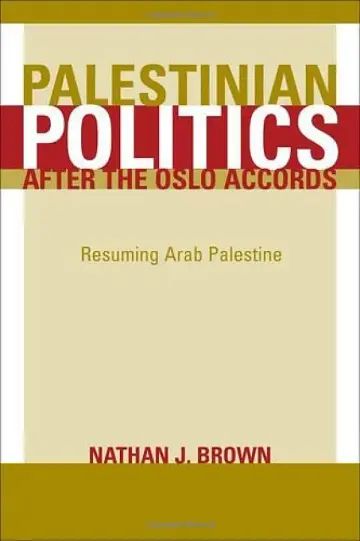 Cover of Palestinian Politics after the Oslo Accords – Resuming Arab Palestine