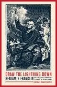 Cover of Draw the Lightning Down – Benjamin Franklin and Electrical Tecnology in the Age of Enlightenment