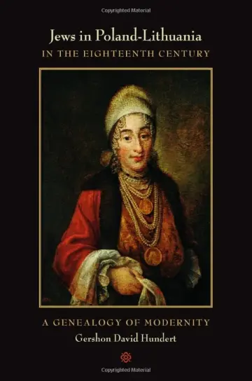 Cover of Jews in Poland–Lithuania in the Eighteenth Century – A Genealogy of Modernity
