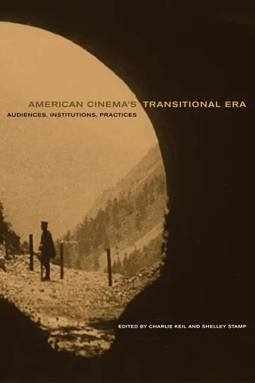 Cover of American Cinema′s Transitional Era – Audiences, Institutions, Practices