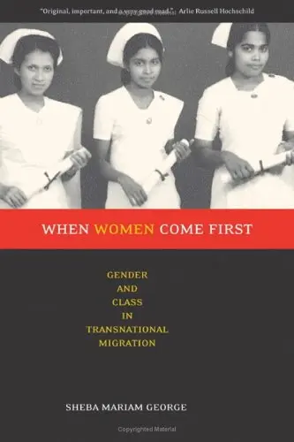 Cover of When Women Come First – Gender and Class in Transnational Migration