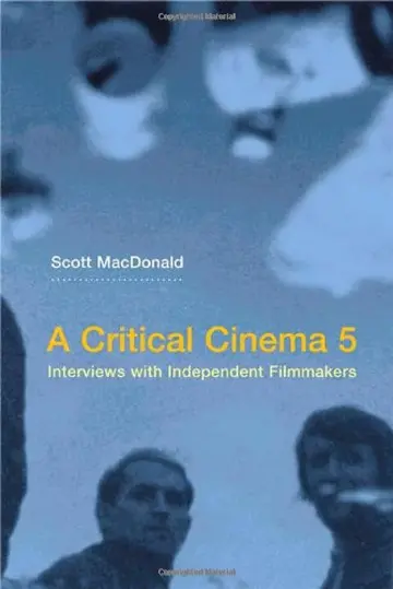 Cover of A Critical Cinema 5 – Interviews with Independent Filmmakers