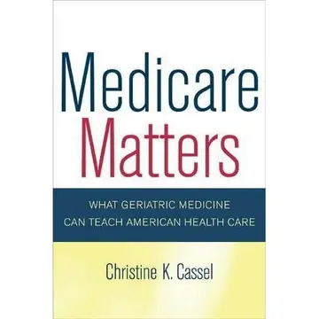 Cover of Medicare Matters – What Geriatric Medicine Can Teach American Health Care