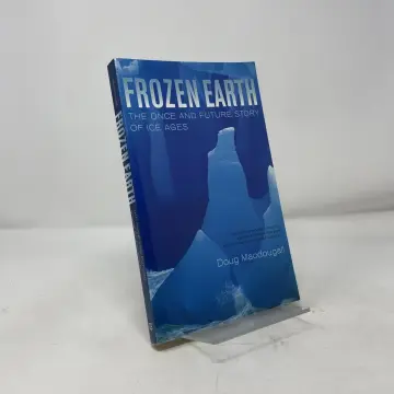 Cover of Frozen Earth – The Once and Future Story of Ice Ages