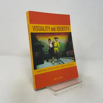 Cover of Visuality and Identity – Sinophone Articulations across the Pacific