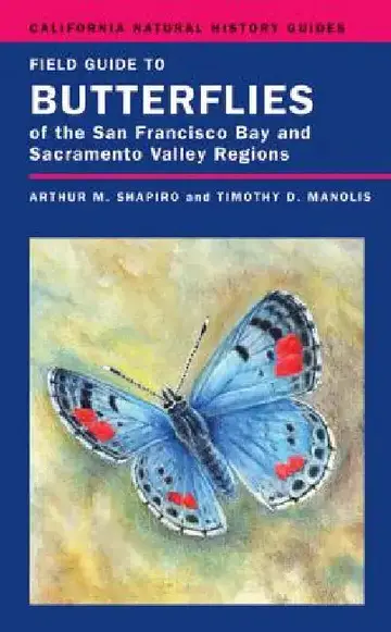 Cover of Field Guide to Butterflies of the San Francisco Bay and Sacramento Valley Regions