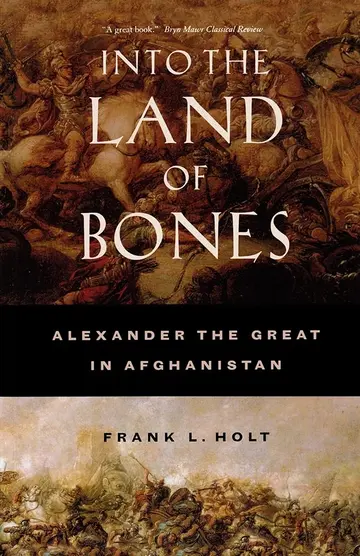Cover of Into the Land of Bones – Alexander the Great in Afghanistan