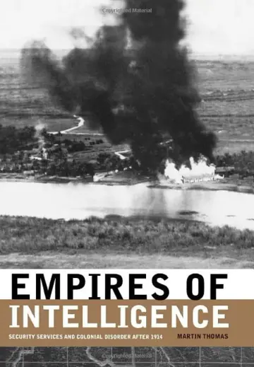 Cover of Empires of Intelligence – Security Services and Colonial Disorder After 1914