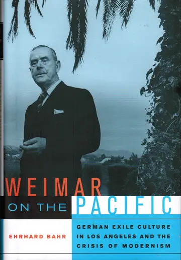 Cover of Weimar on the Pacific – German Exile Culture in Los Angeles and the Crisis of Modernism