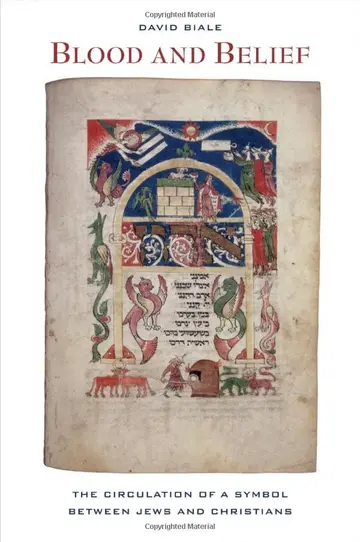 Cover of Blood and Belief – The Circulation of a Symbol Between Jews and Christians