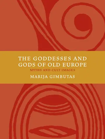 Cover of The Goddesses and Gods of Old Europe 6500-3500 BC