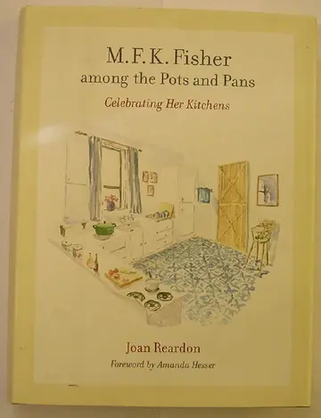 Cover of M.F.K Fisher among the Pots and Pans – Celebrating Her Kitchens