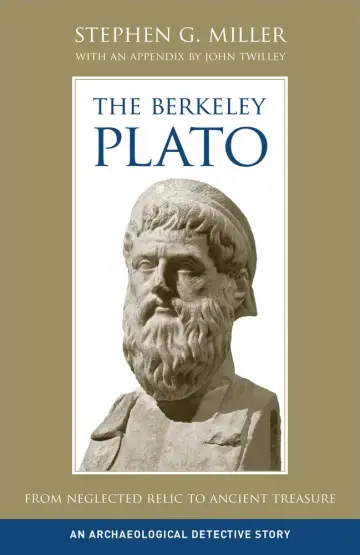 Cover of The Berkeley Plato – From Neglected Relic to Ancient Treasure, an Archaeological Detective Story