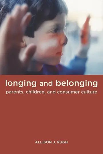 Cover of Longing and Belonging – Parents, Children and Consumer Culture