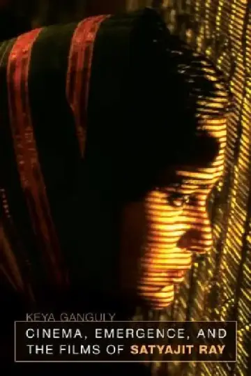 Cover of Cinema, Emergence, and the Films of Satyajit Ray