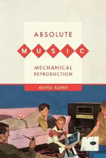 Cover of Absolute Music, Mechanical Reproduction