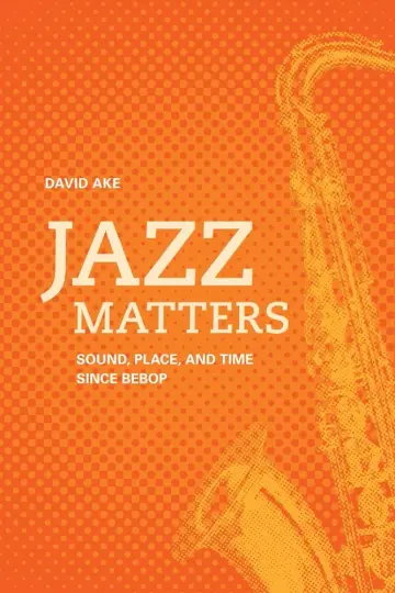 Cover of Jazz Matters – Sound, Place, and the Time Since Bebop