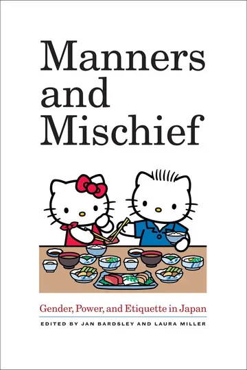 Cover of Manners and Mischief – Gender, Power, and Etiquette in Japan