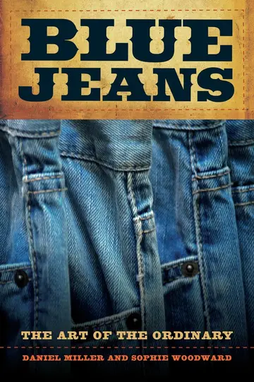 Cover of Blue Jeans â€“ the Art of the Ordinary