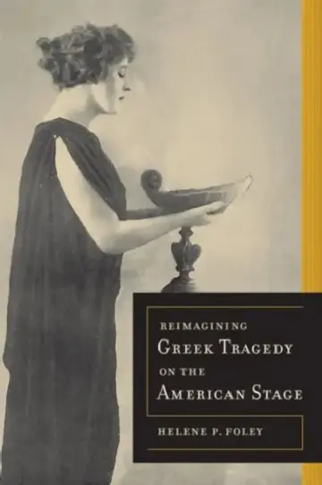 Cover of Reimagining Greek Tragedy on the American Stage
