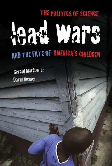 Cover of Lead Wars – The Politics of Science and the Fate of America′s Children