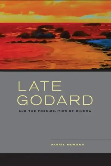 Cover of Late Godard and the Possibilities of Cinema
