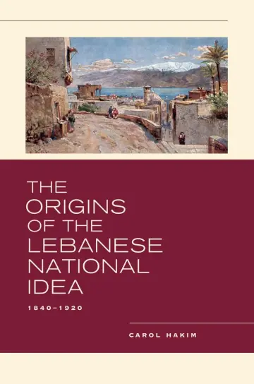 Cover of The Origins of the Lebanese National Idea 1840-1920
