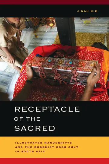 Cover of Receptacle of the Sacred – Illustrated Manuscripts and the Buddhist Book Cult in South Asia