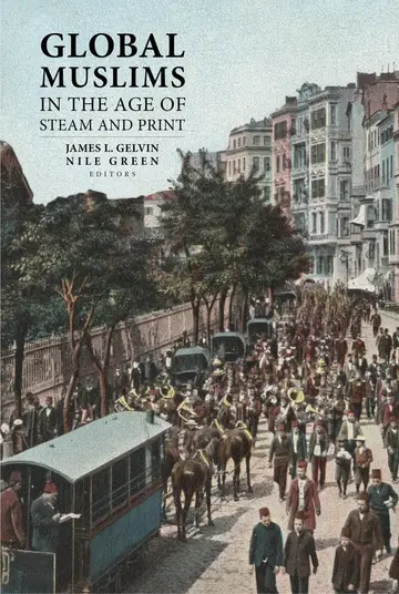 Cover of Global Muslims in the Age of Steam and Print