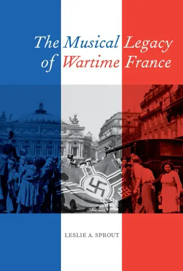 Cover of The Musical Legacy of Wartime France