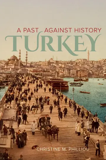Cover of Turkey – A Past Against History