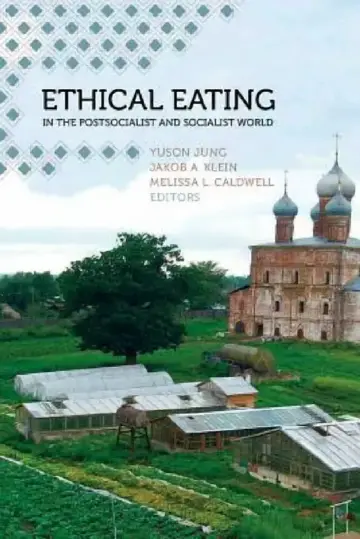 Cover of Ethical Eating in the Postsocialist and Socialist World