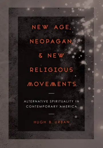 Cover of New Age, Neopagan, and New Religious Movements – Alternative Spirituality in Contemporary America