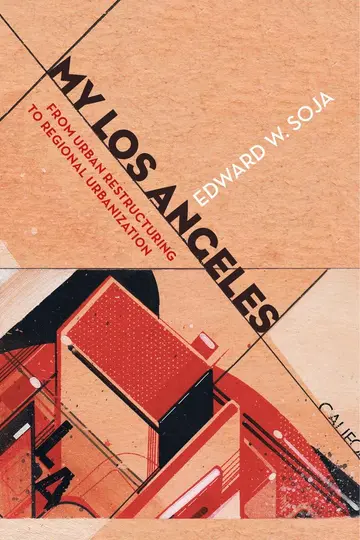 Cover of My Los Angeles – From Urban Restructuring to Regional Urbanization