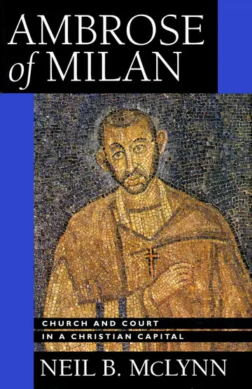 Cover of Ambrose of Milan Church and Court in A Christian Capital