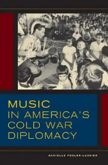 Cover of Music in America's Cold War Diplomacy