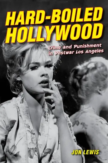 Cover of Hard–Boiled Hollywood – Crime and Punishment in Postwar Los Angeles