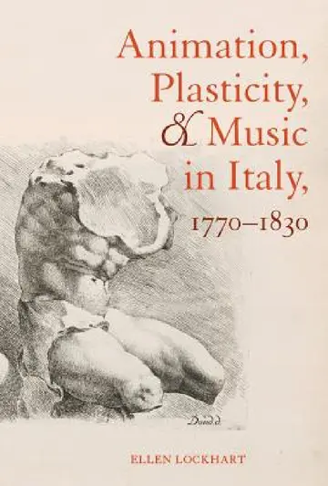 Cover of Animation, Plasticity, and Music in Italy, 1770-1830
