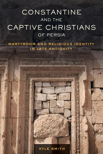 Cover of Constantine and the Captive Christians of Persia