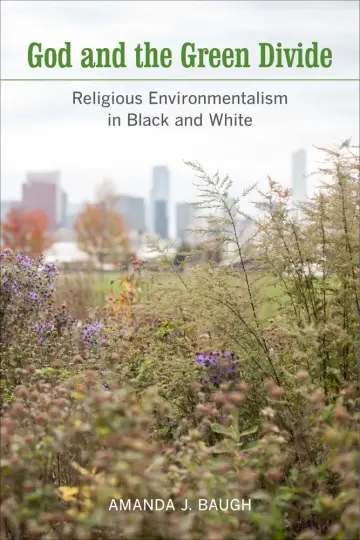 Cover of God and the Green Divide Religious Environmentalism in Black and White