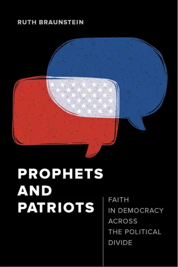 Cover of Prophets and Patriots – Faith in Democracy Across the Political Divide