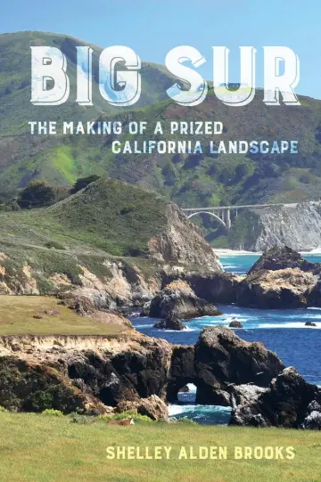 Cover of Big Sur – The Making of a Prized California Landscape