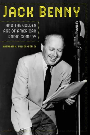 Cover of Jack Benny and the Golden Age of American Radio Comedy
