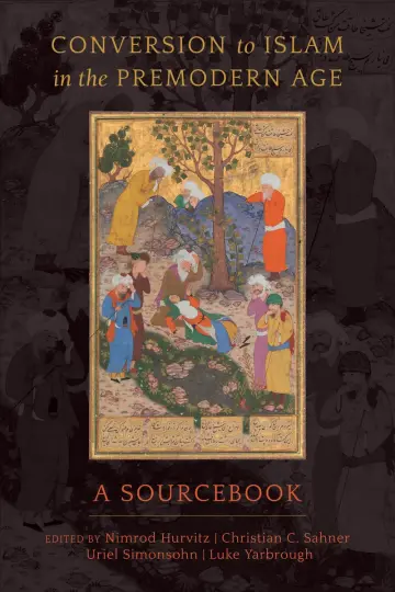 Cover of Conversion to Islam in the Premodern Age – A Sourcebook