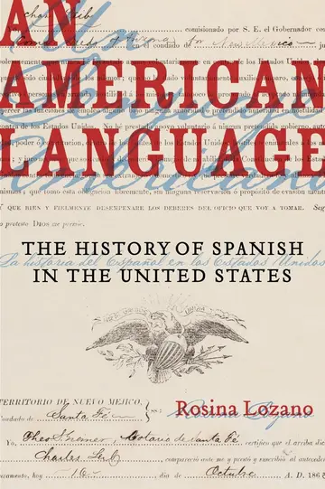Cover of An American Language – The History of Spanish in the United States