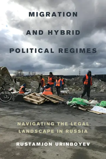 Cover of Migration and Hybrid Political Regimes – Navigating the Legal Landscape in Russia