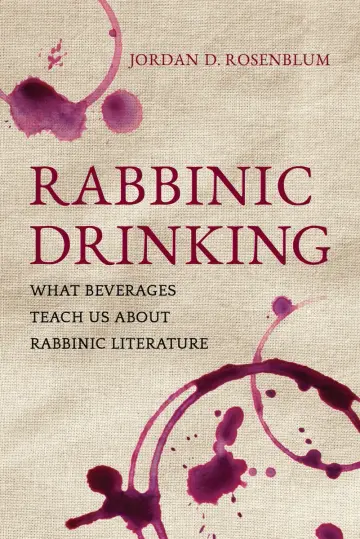 Cover of Rabbinic Drinking – What Beverages Teach Us About Rabbinic Literature